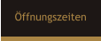 Öffnungszeiten